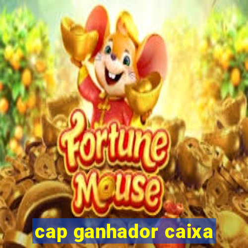 cap ganhador caixa